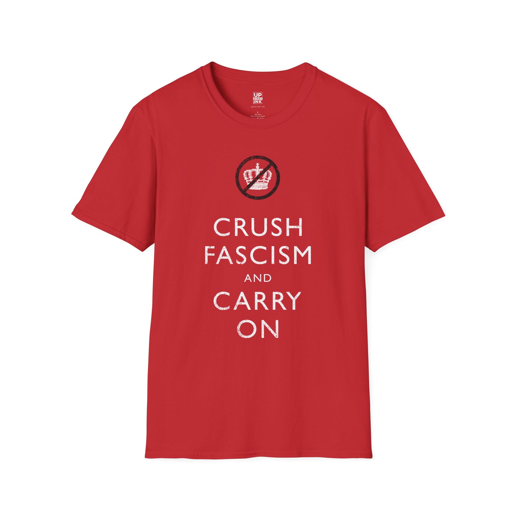 CRUSH FASCISM AND CARRY ON - Tee Shirt