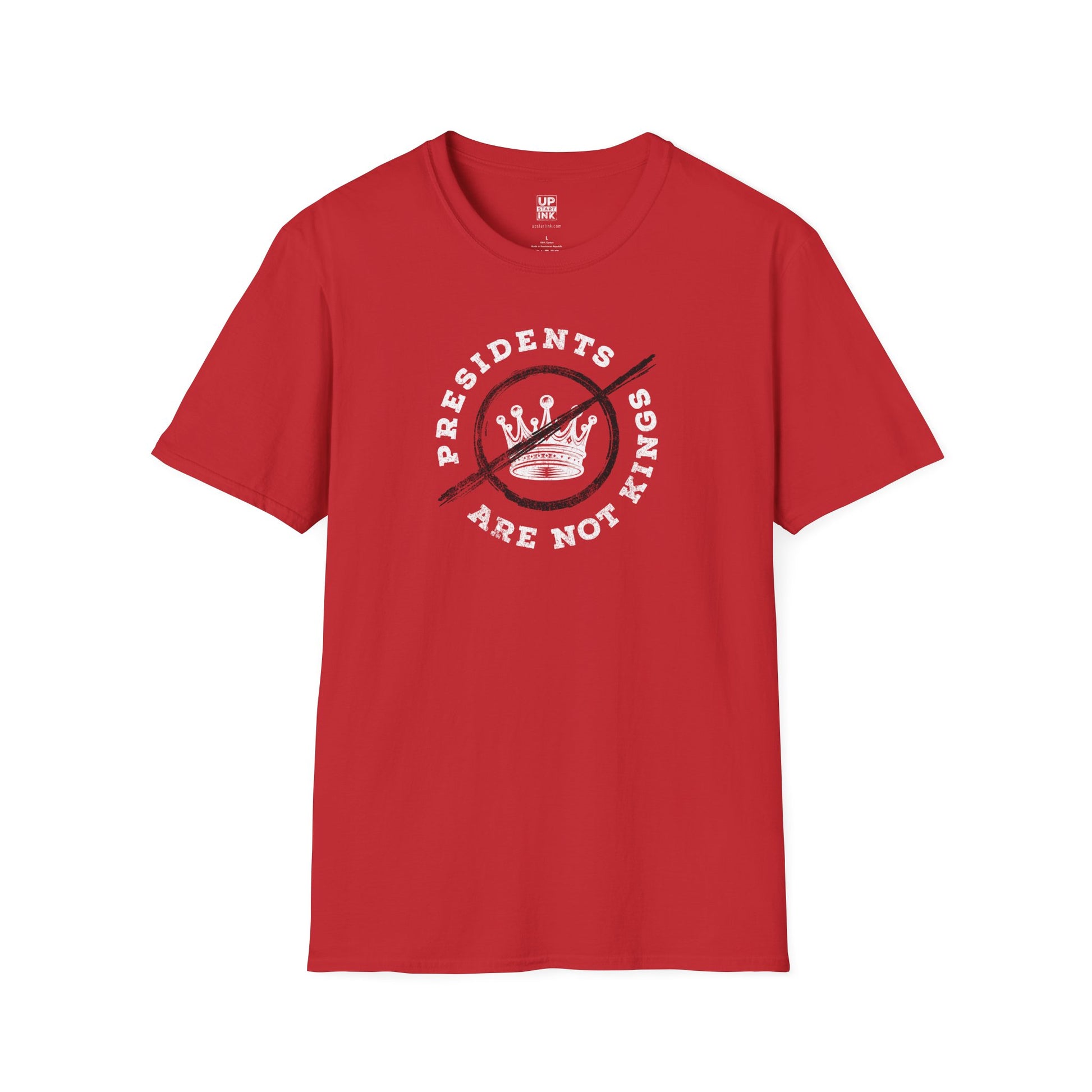 PRESIDENTS ARE NOT KINGS - Tee Shirt