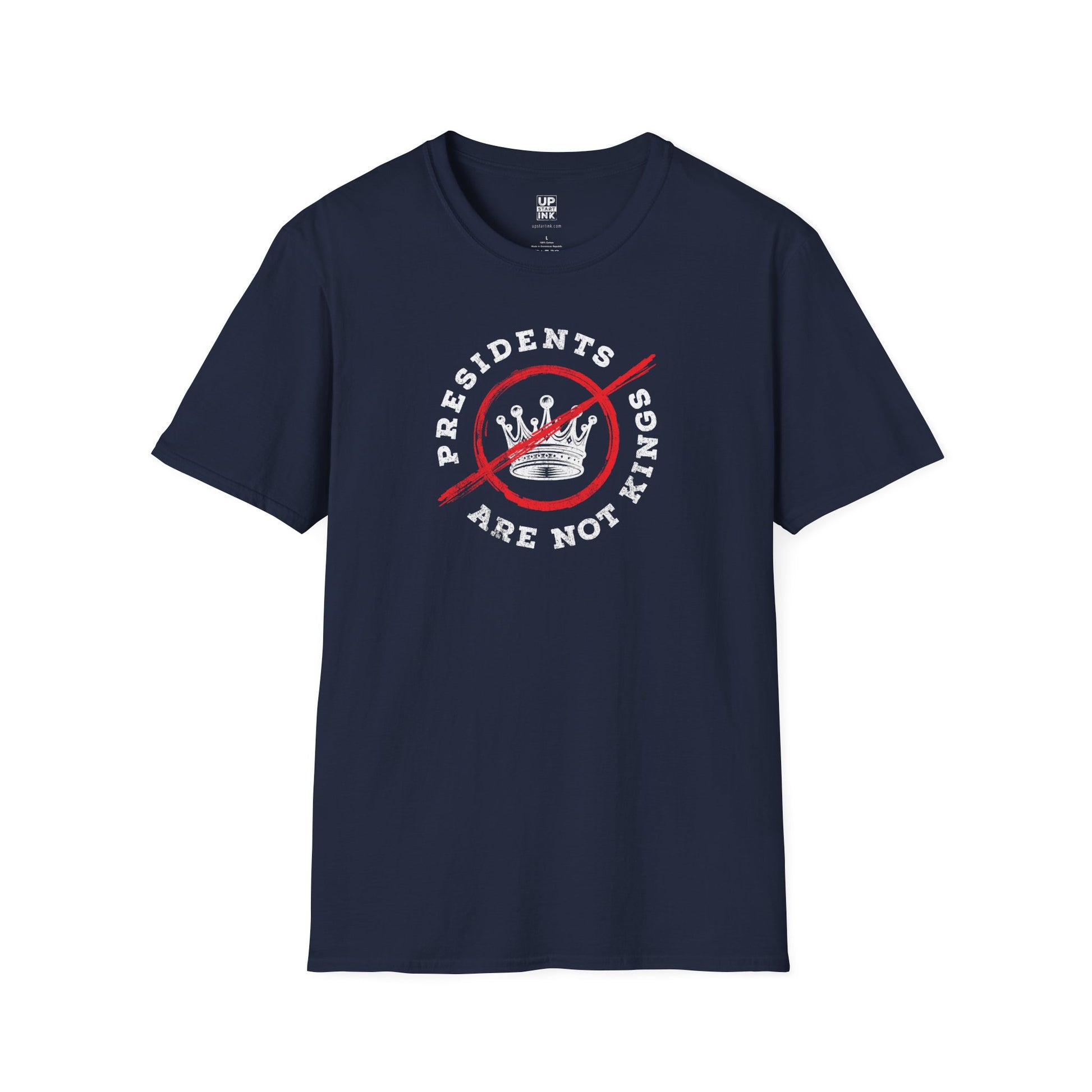PRESIDENTS ARE NOT KINGS - Tee Shirt
