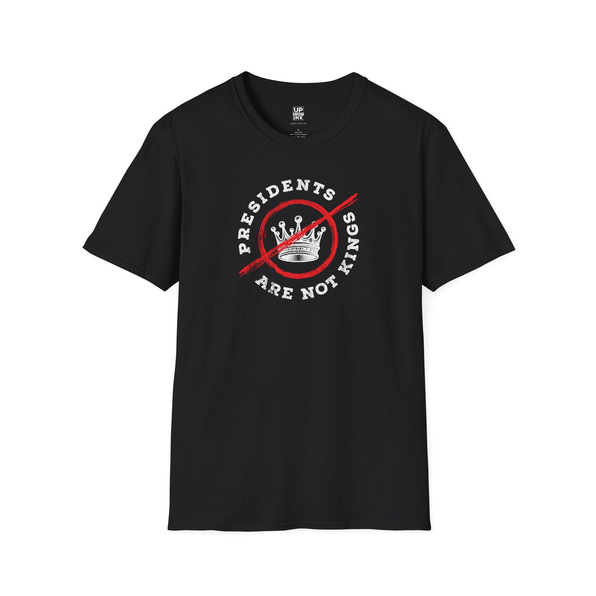 PRESIDENTS ARE NOT KINGS - Tee Shirt