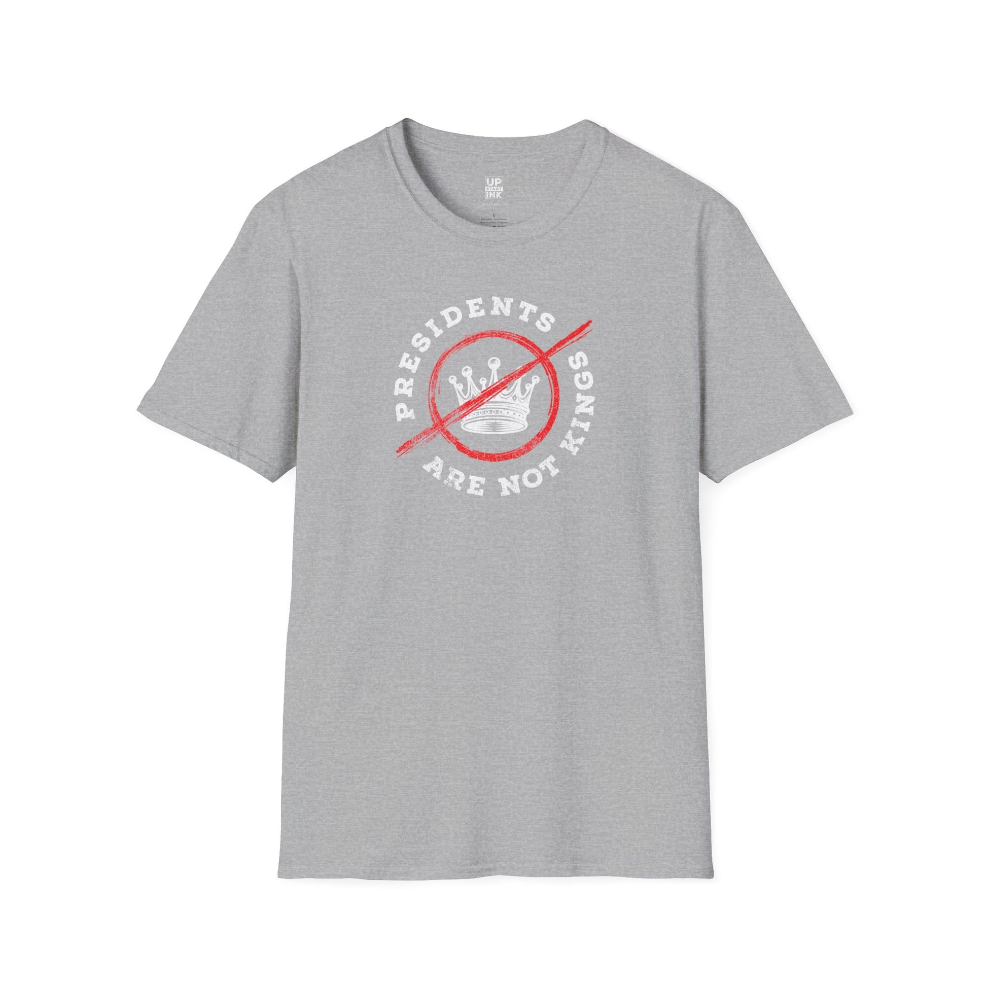 PRESIDENTS ARE NOT KINGS - Tee Shirt